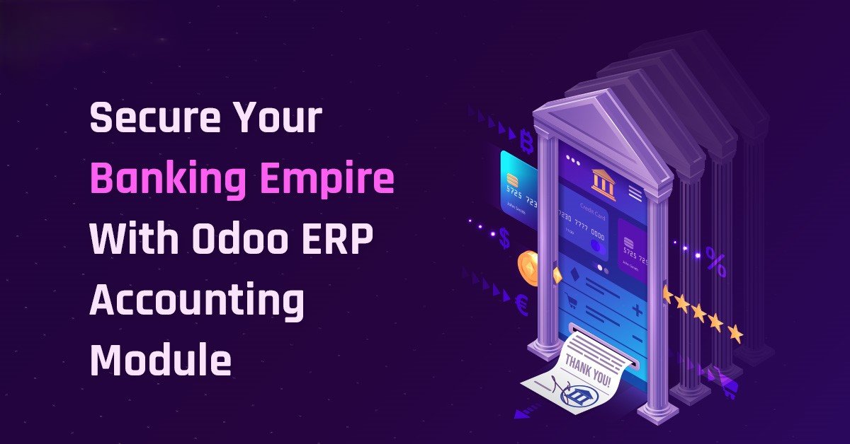 Revolutionizing Banking with Odoo ERP: The Future of Efficient Financial Management