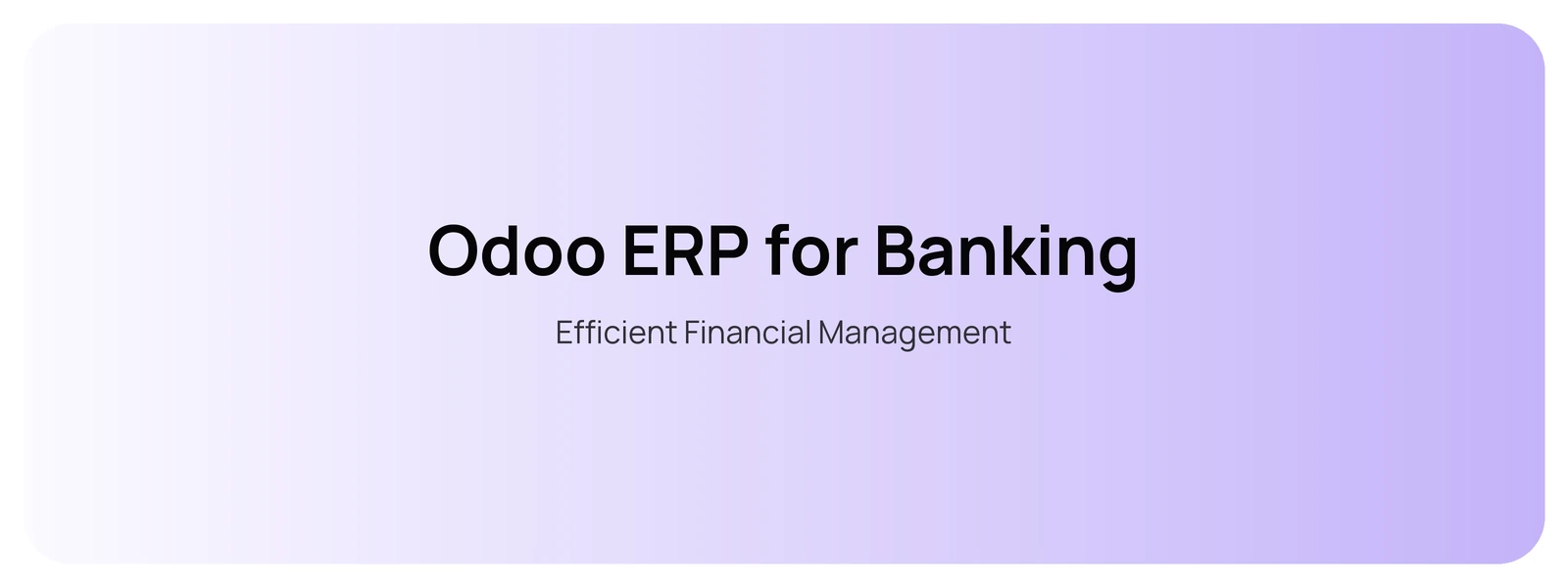 Odoo ERP for Banking — Efficient Financial Management
