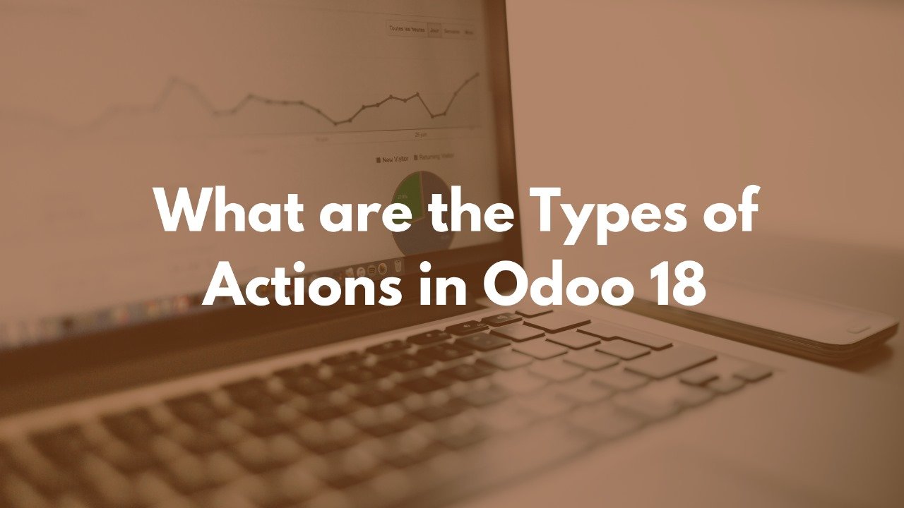 What are the Types of Actions in Odoo 18