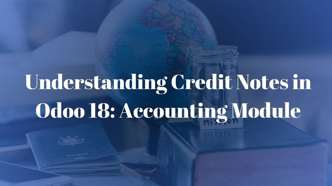 Understanding Credit Notes in Odoo 18 - Accounting Module