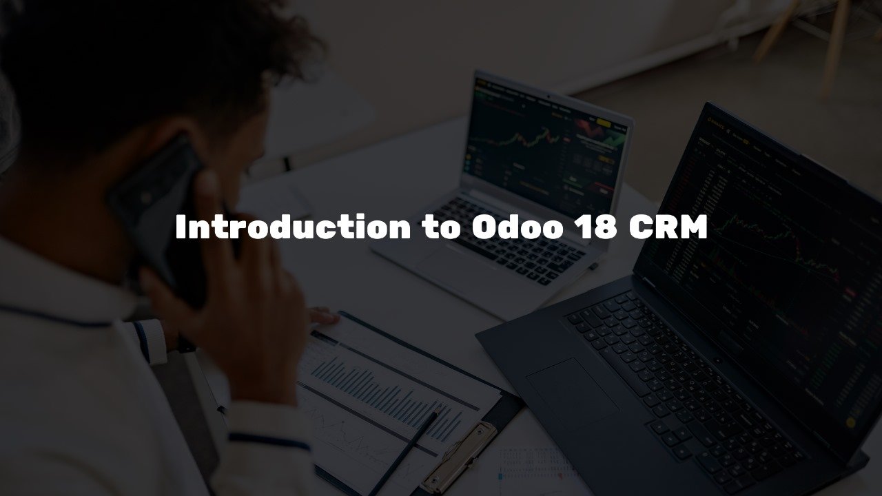 Introduction to Odoo 18 CRM: Elevating Customer Relationships