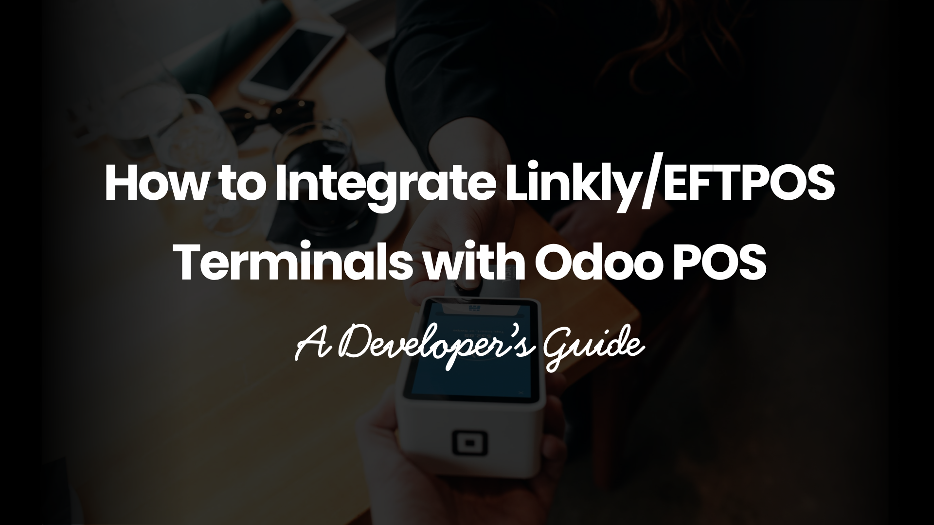How to Integrate LinklyEFTPOS Terminals with Odoo POS A Developer’s Guide