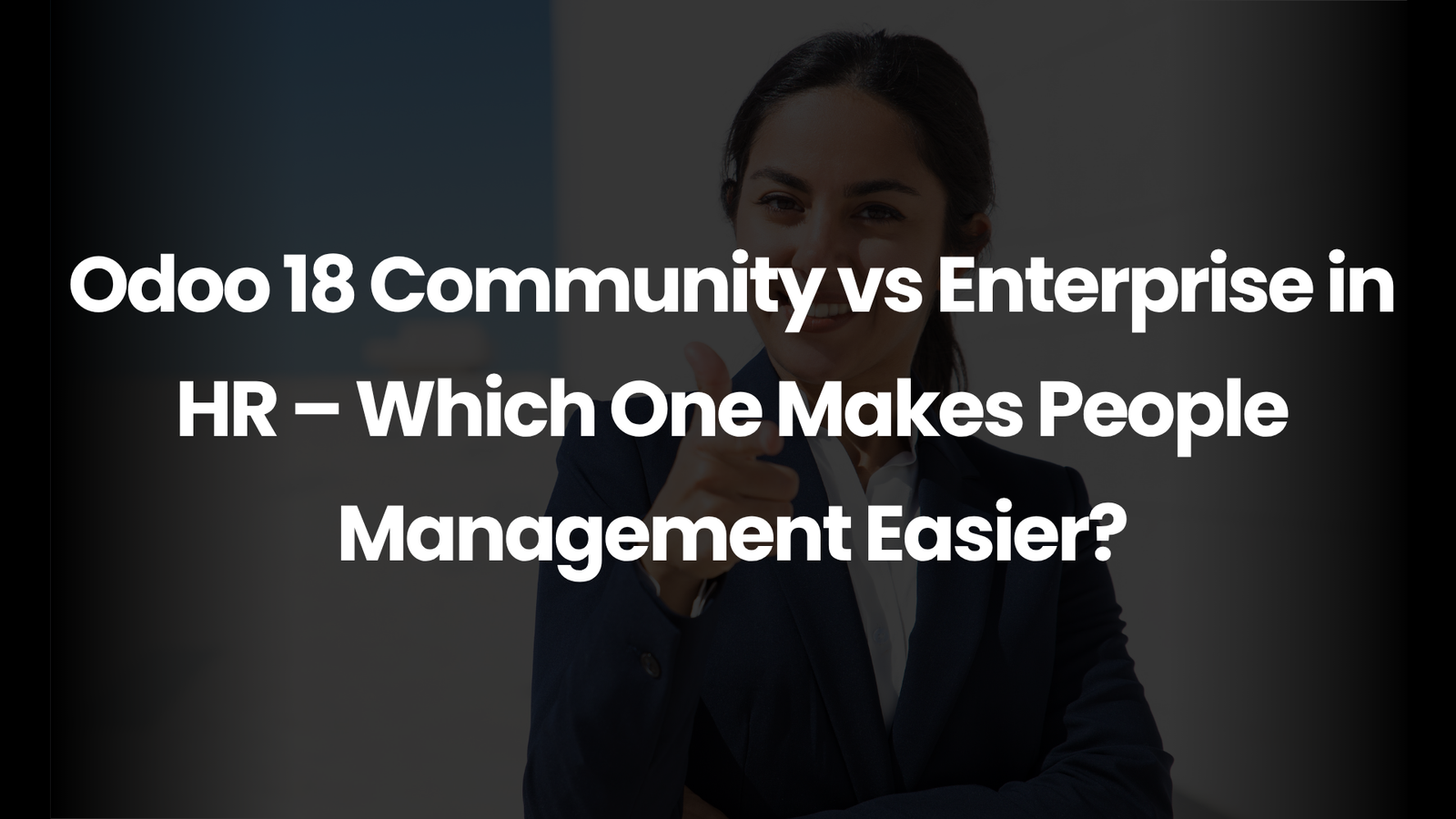 Odoo 18 Community vs Enterprise in HR – Which One Makes People Management Easier