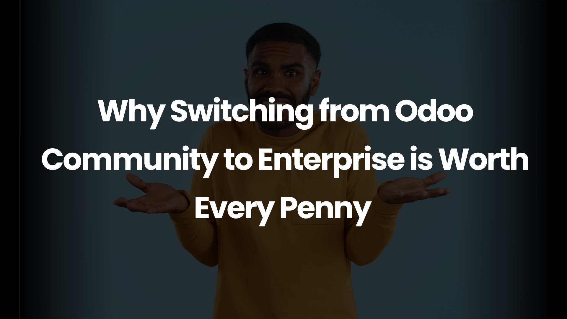 Why Switching from Odoo Community to Enterprise is Worth Every Penny
