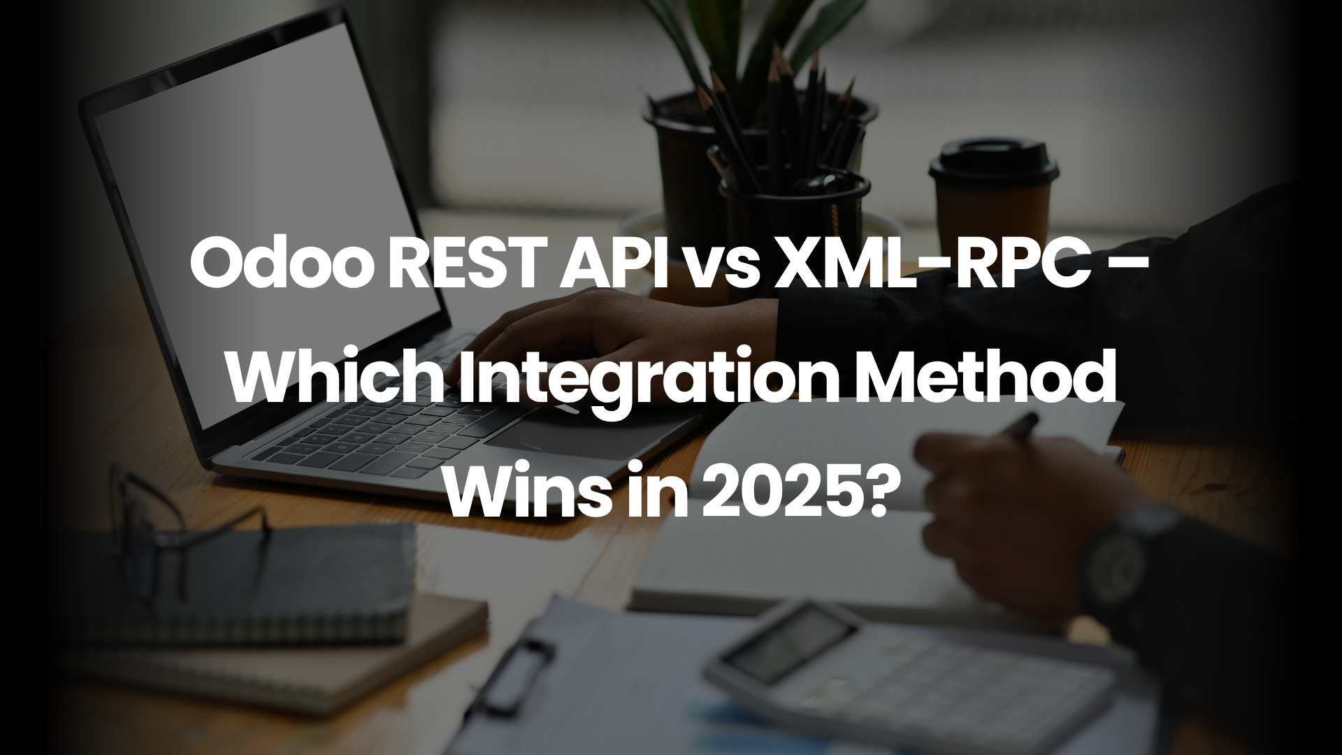Odoo REST API vs XML-RPC – Which Integration Method Wins in 2025