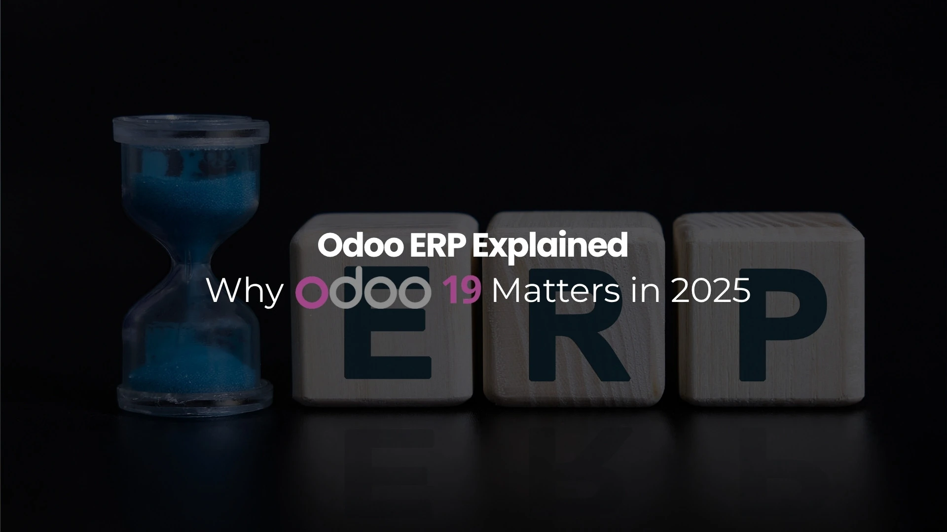 Odoo ERP Explained Why Odoo 19 Matters in 2025
