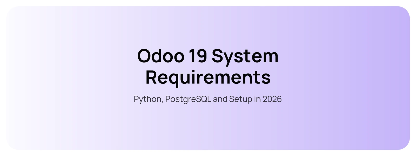 Odoo 19 System Requirements — Python, PostgreSQL and Setup in 2026