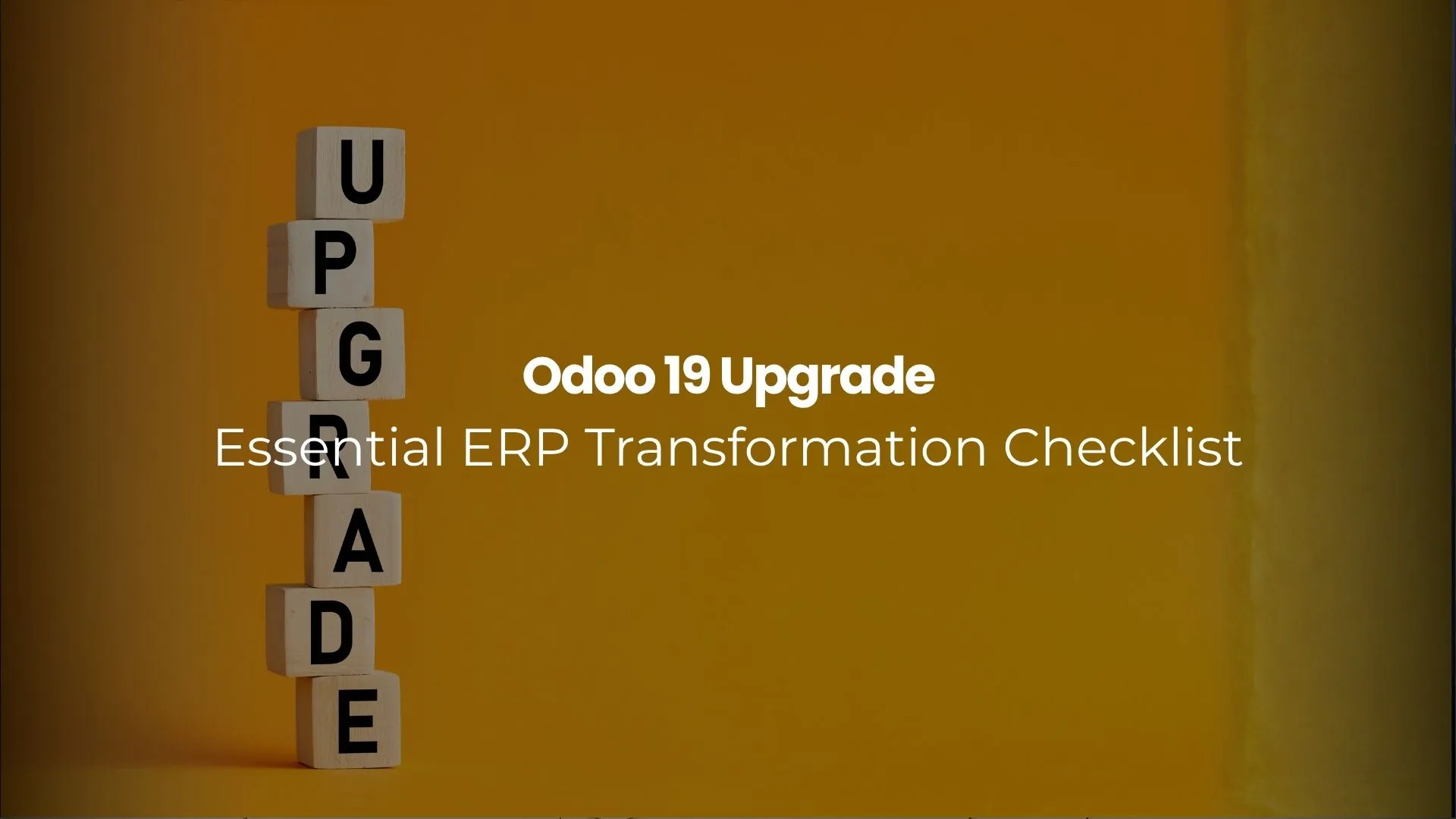 Odoo 19 Upgrade: Essential ERP Transformation Checklist