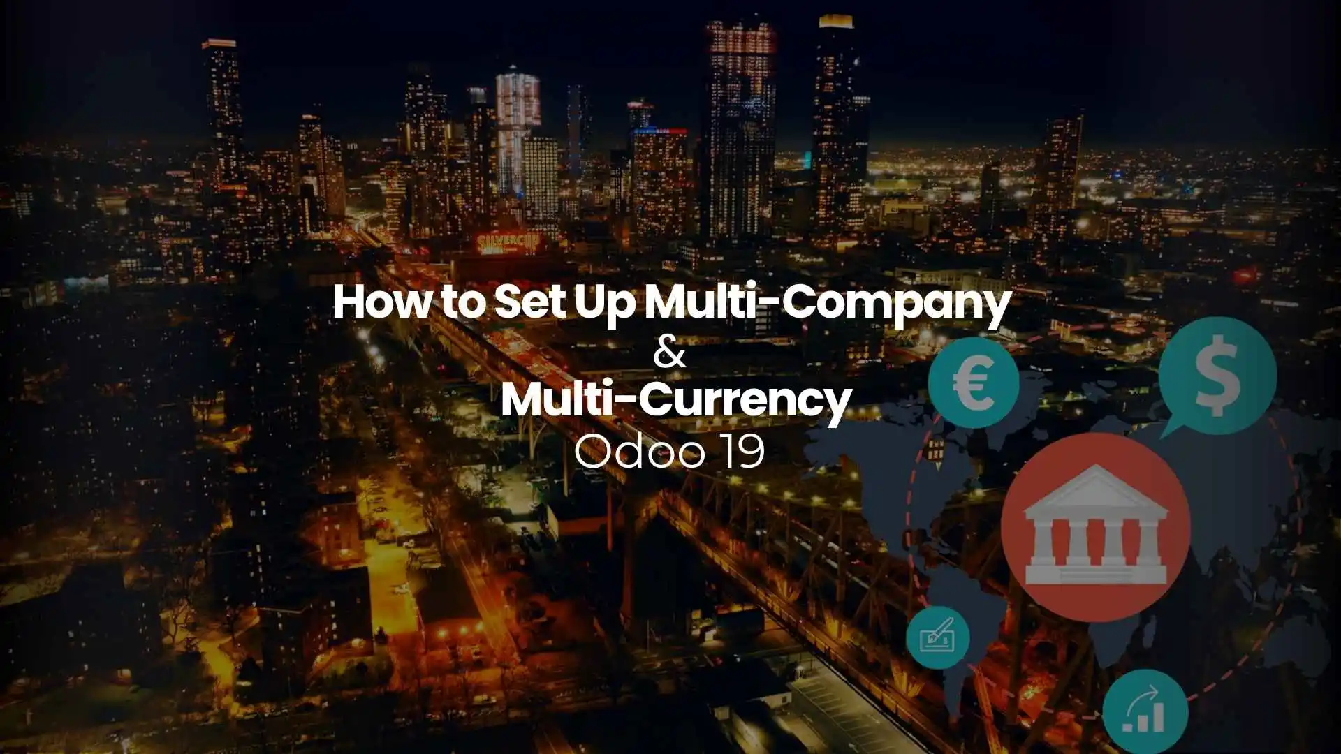 How to Set Up Multi-Company and Multi-Currency in Odoo 19