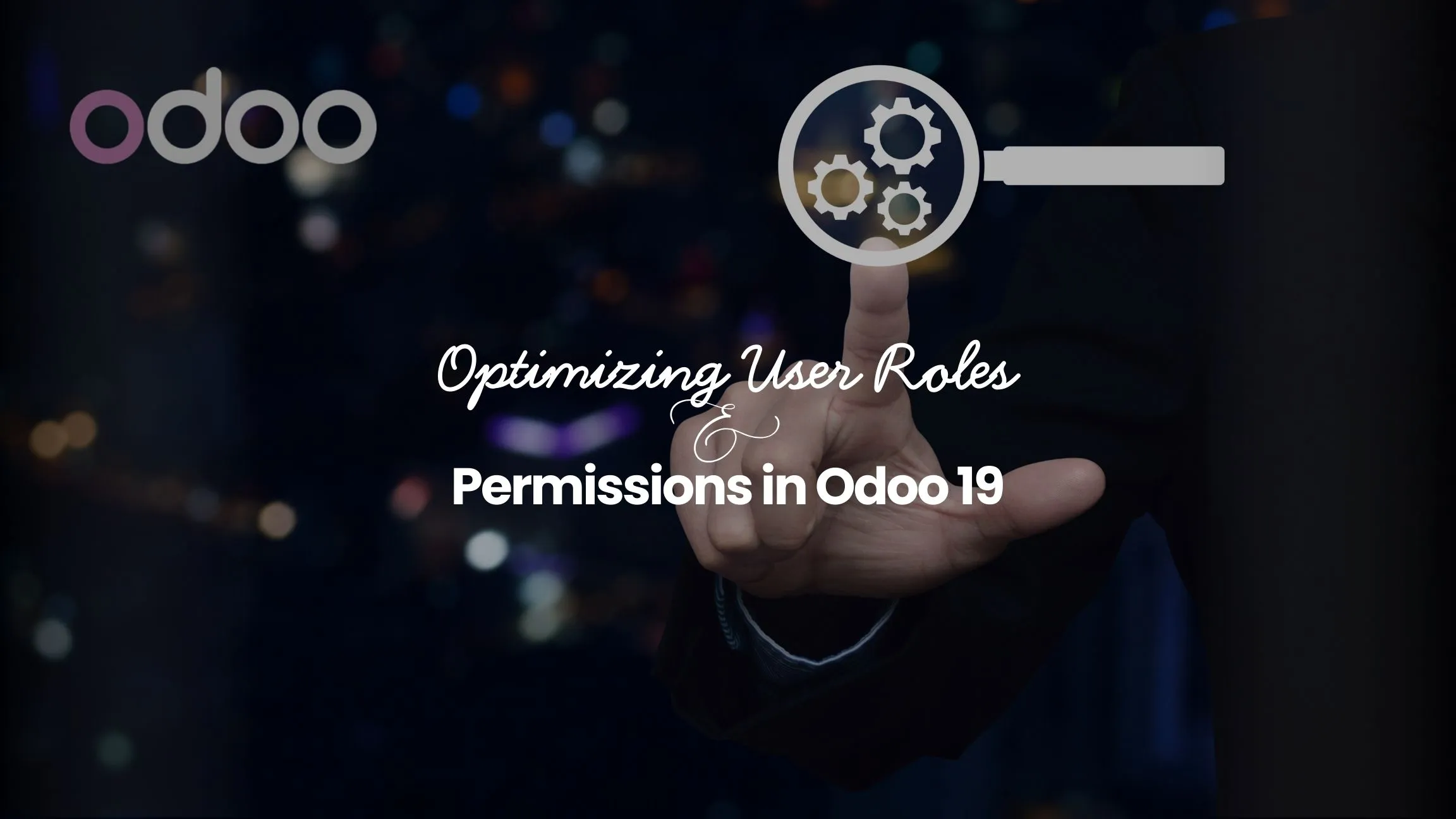 Optimizing User Roles & Permission in Odoo 19