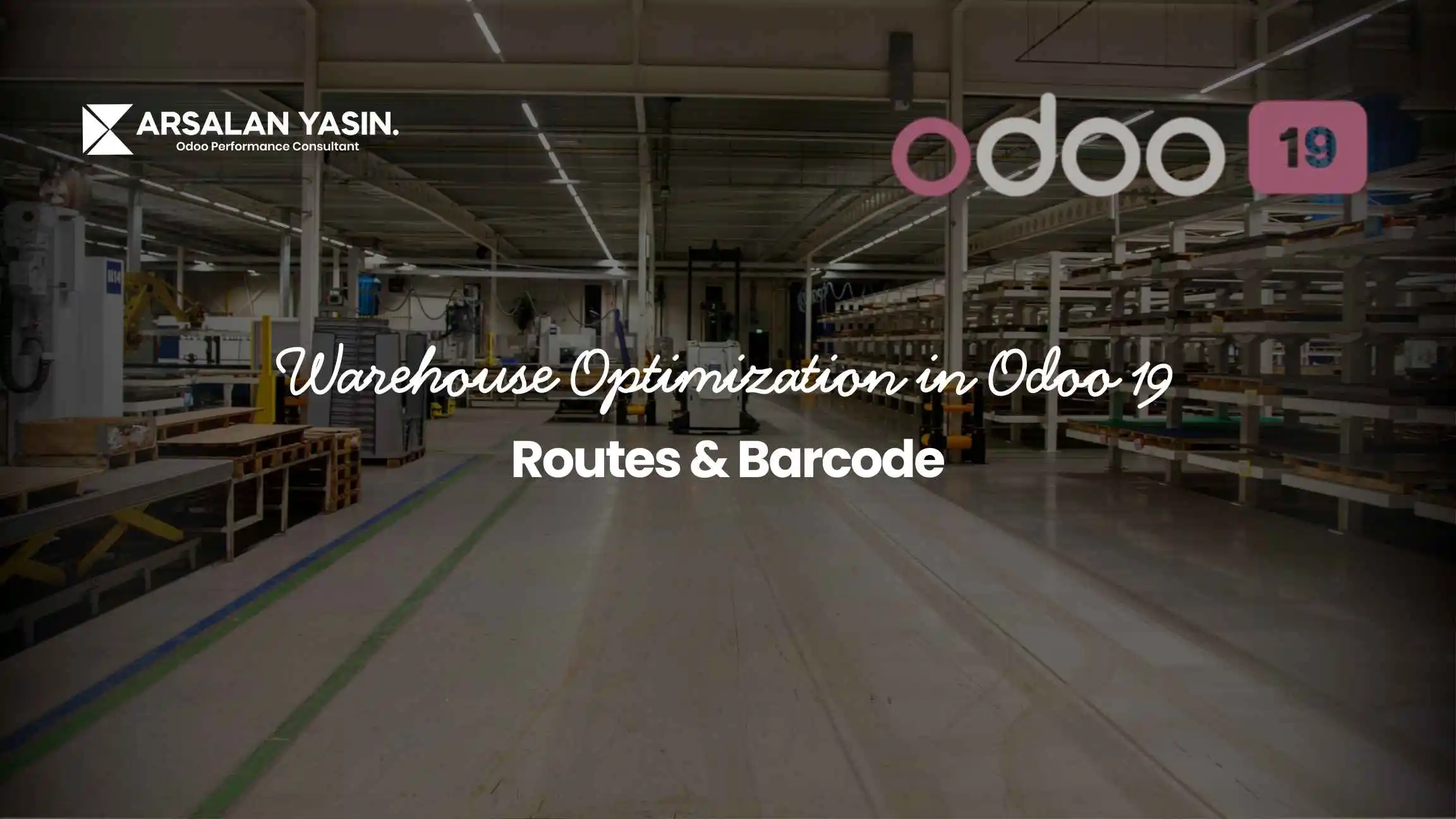 Warehouse Optimization in Odoo 19 with Routes & Barcode