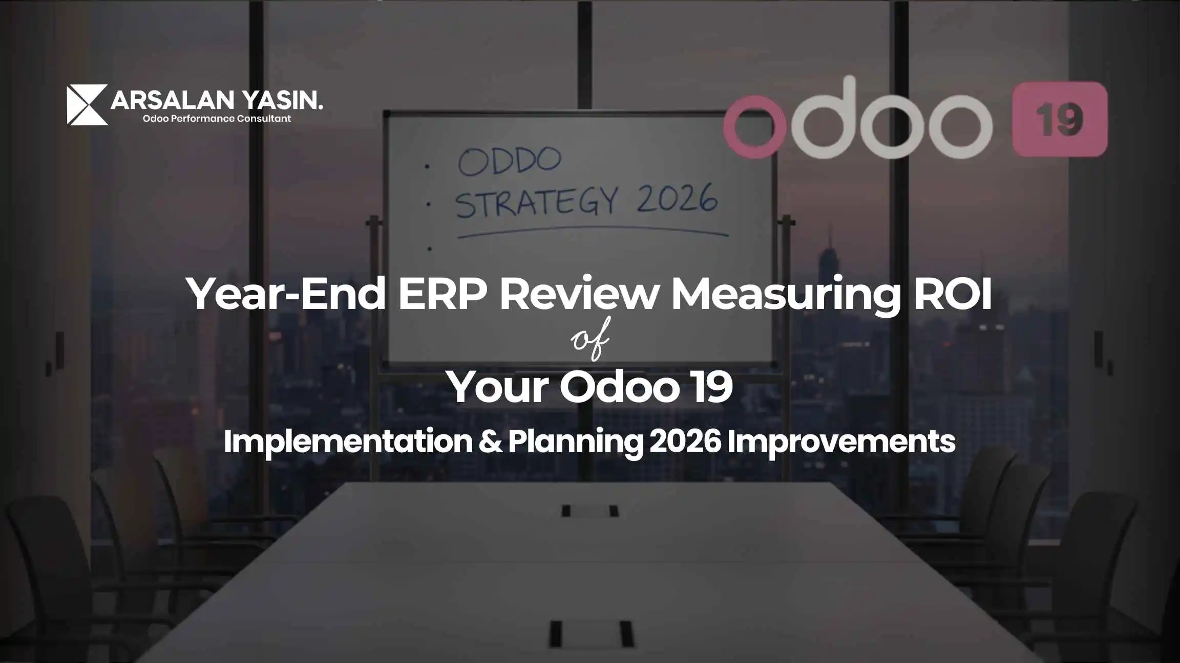 Year-End ERP Review Measuring ROI of Your Odoo 19 Implementation & Planning 2026 Improvements