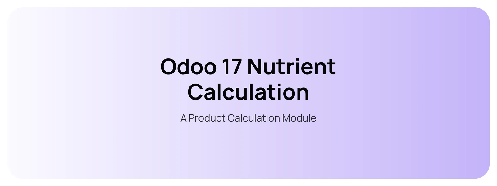 Odoo 17 Nutrient Calculation — A Product Calculation Module