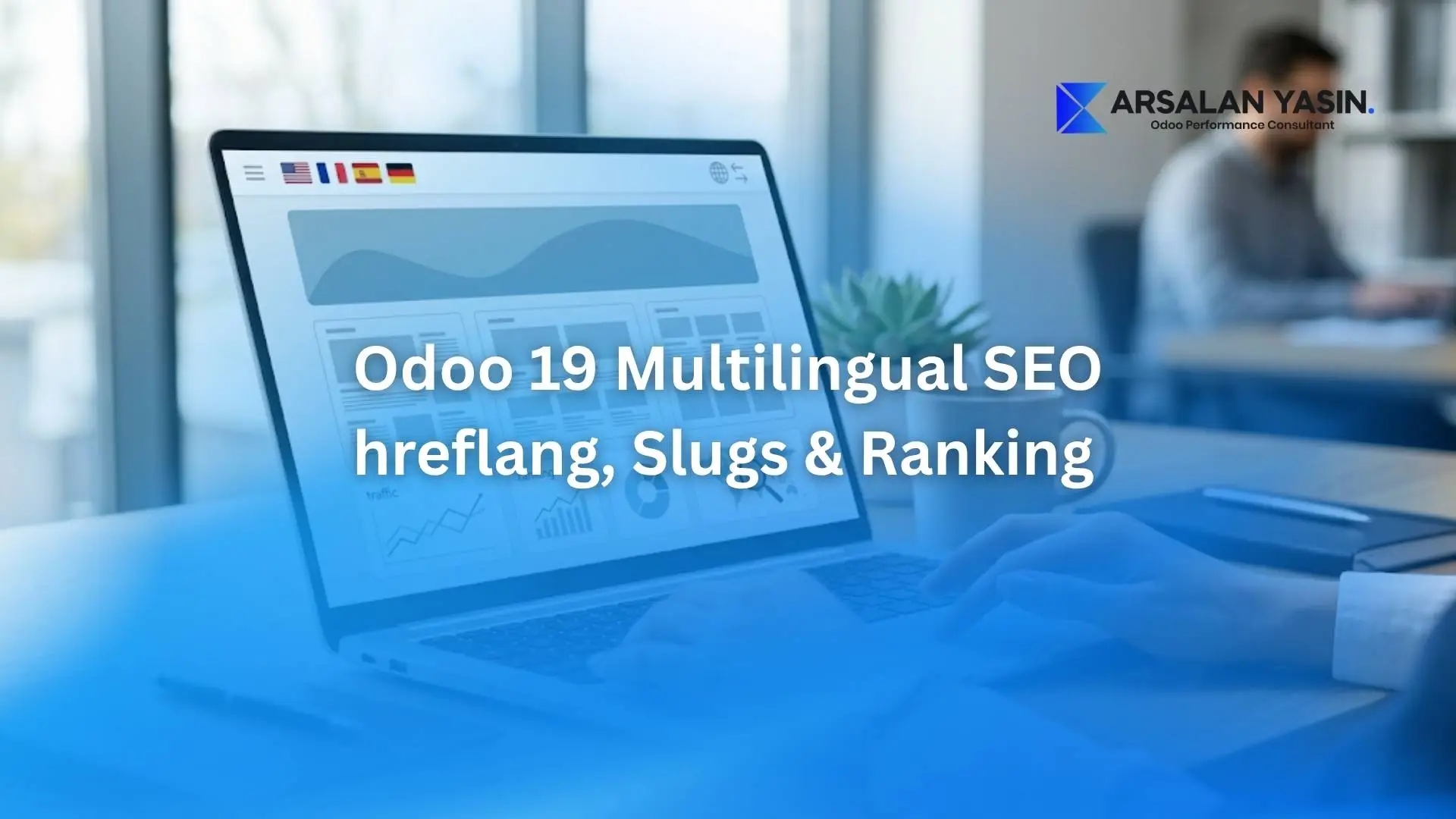 Odoo ERP Consultant configuring and Odoo ERP Consultant configuring hreflang tags and localized URL slugs for a multilingual Odoo 19 website. hreflang tags and localized URL slugs for a multilingual Odoo 19 website.